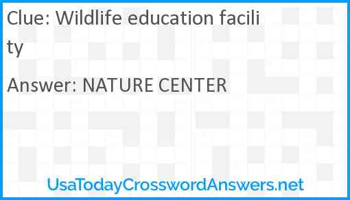 Wildlife education facility Answer