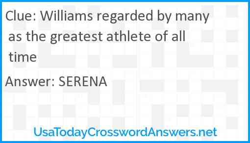 Williams regarded by many as the greatest athlete of all time Answer