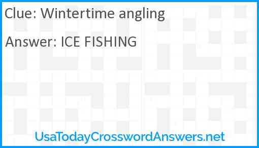 Wintertime angling Answer