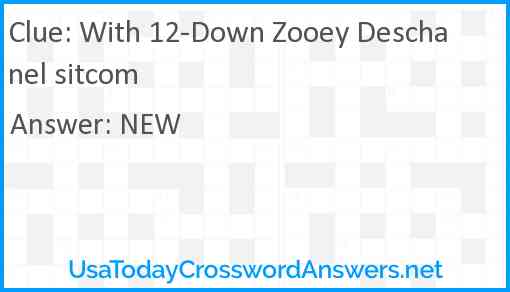 With 12-Down Zooey Deschanel sitcom Answer