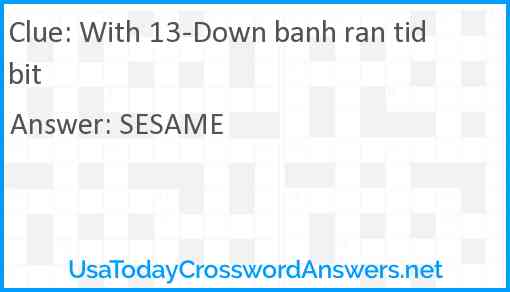 With 13-Down banh ran tidbit Answer