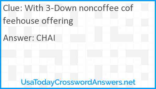 With 3-Down noncoffee coffeehouse offering Answer