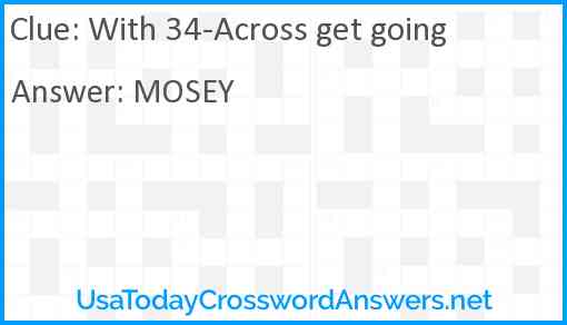 With 34-Across get going Answer