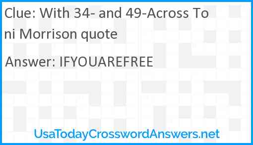 With 34- and 49-Across Toni Morrison quote Answer