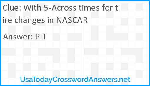 With 5-Across times for tire changes in NASCAR Answer