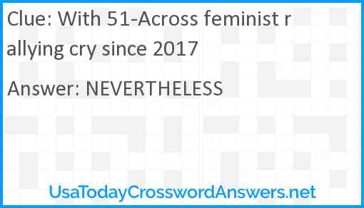 With 51-Across feminist rallying cry since 2017 Answer
