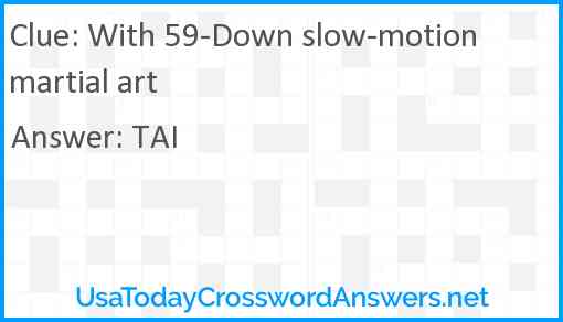 With 59-Down slow-motion martial art Answer