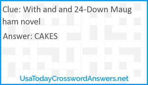 With and and 24-Down Maugham novel Answer