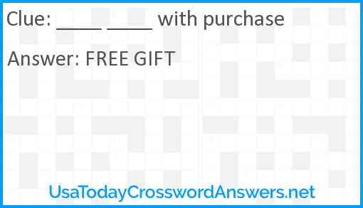 ____ ____ with purchase Answer