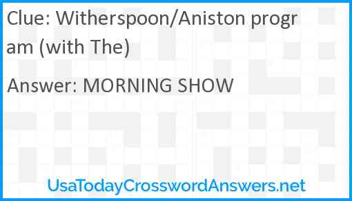 Witherspoon/Aniston program (with The) crossword clue