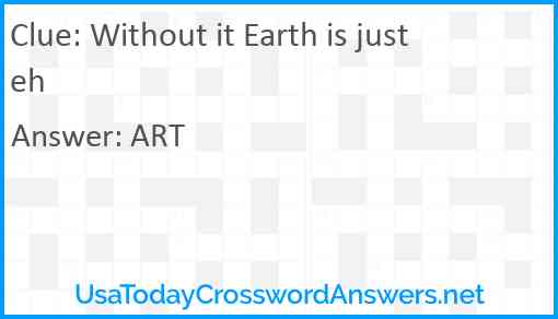 Without it Earth is just eh Answer
