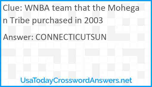 WNBA team that the Mohegan Tribe purchased in 2003 Answer