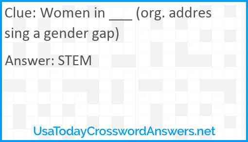 Women in ___ (org. addressing a gender gap) Answer