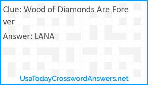 Wood of Diamonds Are Forever Answer