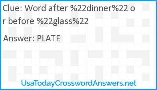 Word after %22dinner%22 or before %22glass%22 Answer