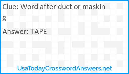 Word after duct or masking Answer