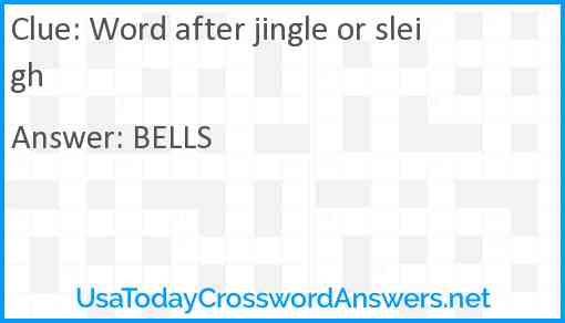 Word after jingle or sleigh Answer