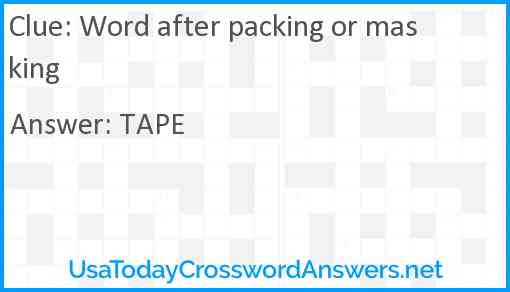 Word after packing or masking Answer