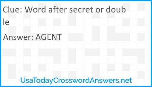 Word after secret or double Answer