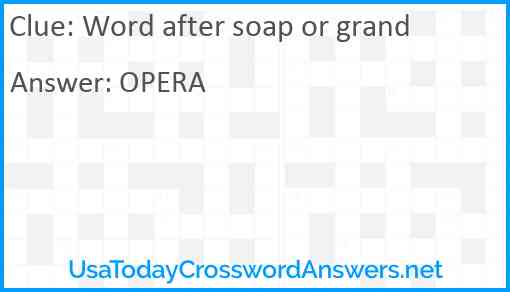 Word after soap or grand Answer