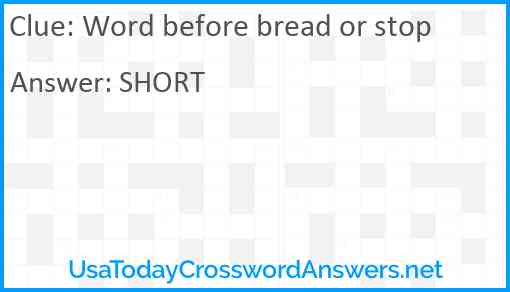 Word before bread or stop Answer