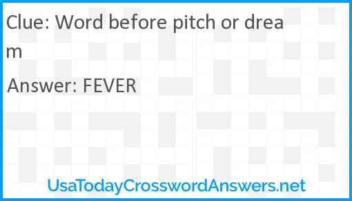 Word before pitch or dream Answer