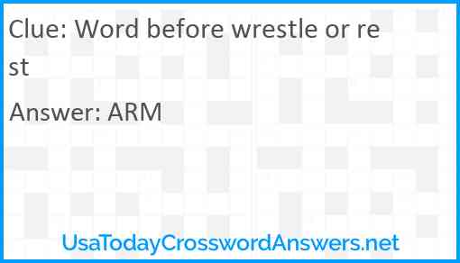 Word before wrestle or rest Answer