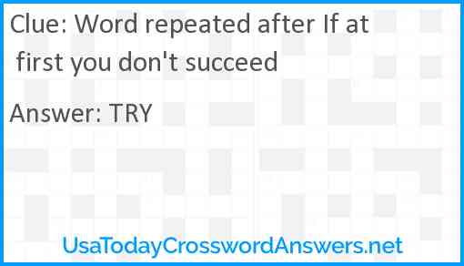 Word repeated after If at first you don't succeed Answer