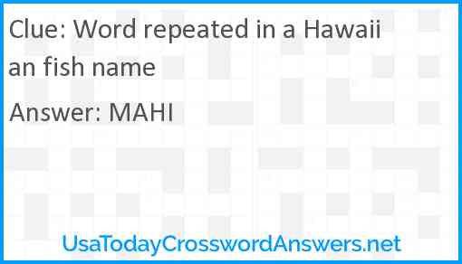Word repeated in a Hawaiian fish name Answer