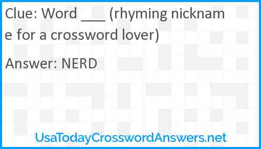 Word ___ (rhyming nickname for a crossword lover) Answer