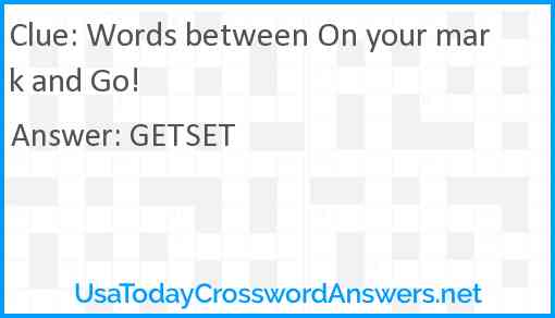 Words between On your mark and Go! Answer