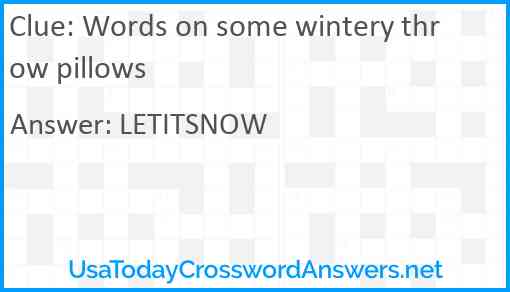 Words on some wintery throw pillows Answer