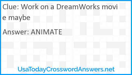 Work on a DreamWorks movie maybe Answer
