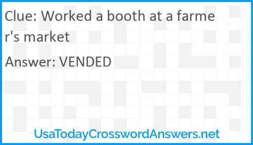 Worked a booth at a farmer's market Answer