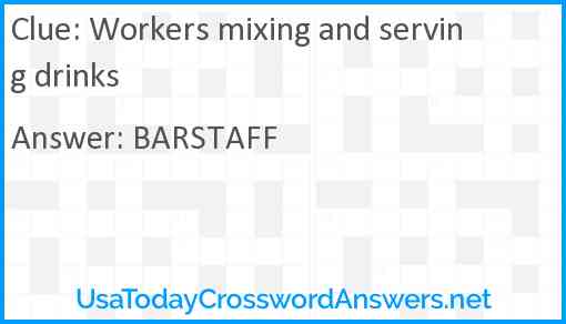 Workers mixing and serving drinks Answer