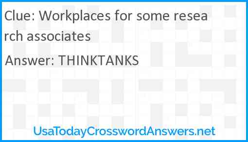 Workplaces for some research associates Answer