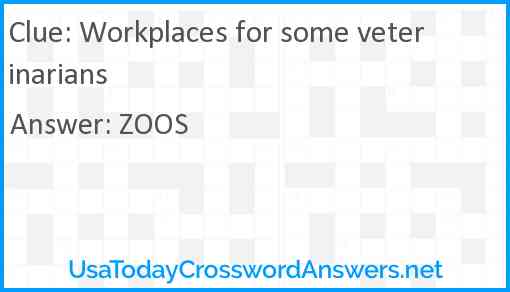 Workplaces for some veterinarians Answer