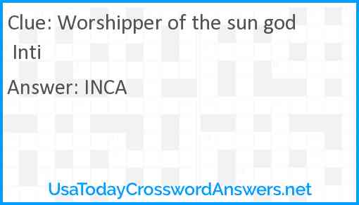 Worshipper of the sun god Inti Answer