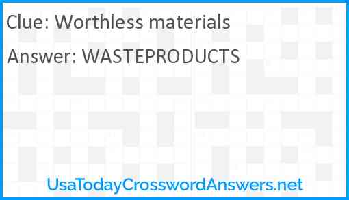 Worthless materials Answer