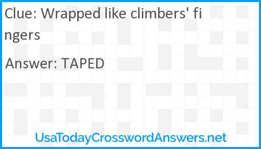 Wrapped like climbers' fingers Answer