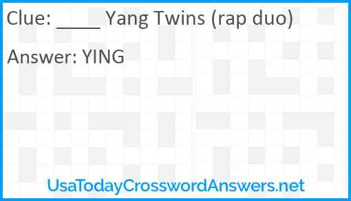 ____ Yang Twins (rap duo) Answer