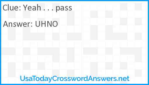 Yeah . . . pass Answer