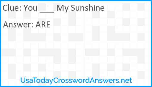 You ___ My Sunshine Answer