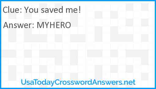 You saved me! Answer