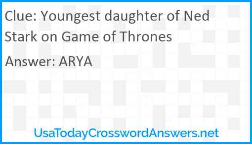 Youngest daughter of Ned Stark on Game of Thrones Answer