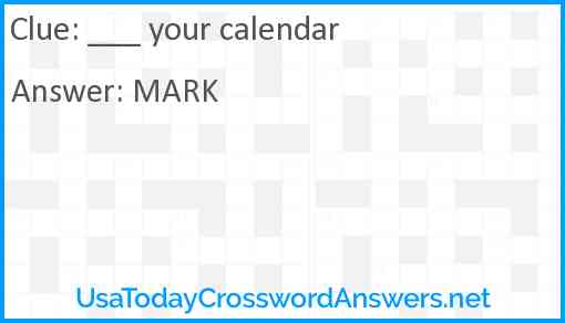 ___ your calendar Answer