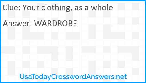 Your clothing, as a whole Answer