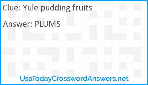 Yule pudding fruits Answer
