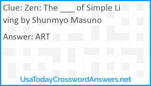 Zen: The ___ of Simple Living by Shunmyo Masuno Answer