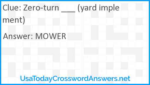 Zero-turn ___ (yard implement) Answer